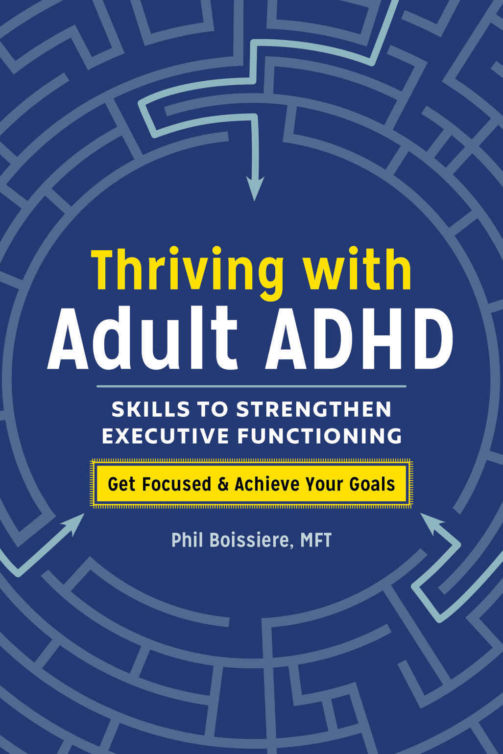 Thriving with Adult ADHD - Phil Boissiere